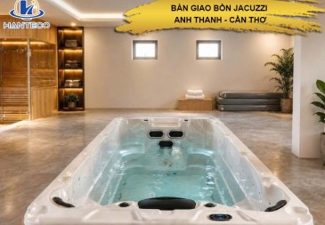 Bàn giao bồn Jacuzzi tại Cần Thơ - Tăng trải nghiệm nghỉ dưỡng