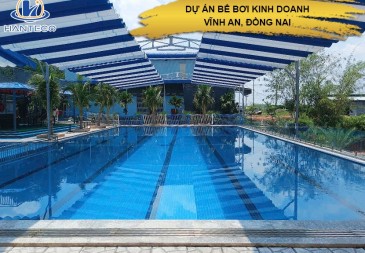 Dự án bể bơi kinh doanh hiện đại bậc nhất tại Đồng Nai