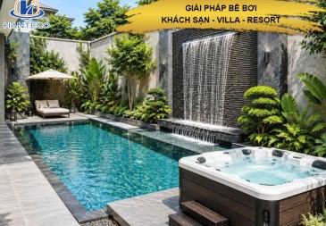 Giải pháp bể bơi khách sạn, villa, resort nâng tầm trải nghiệm