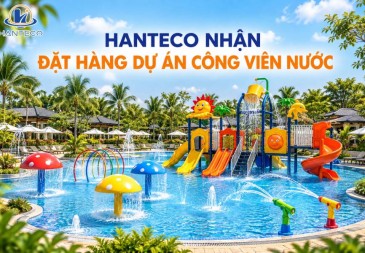 Hanteco nhận đặt hàng thiết bị cho dự án công viên nước